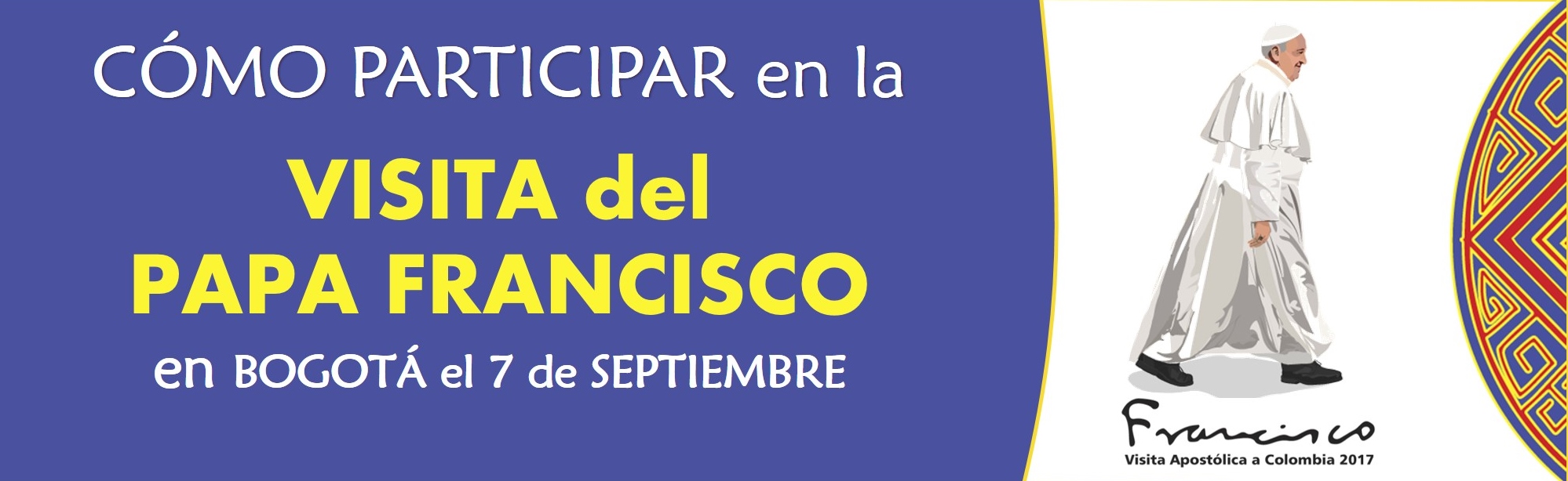 https://arquimedia.s3.amazonaws.com/4/visita-papa-francisco/como-participar-en-la-visita-del-papa-2jpg.jpg