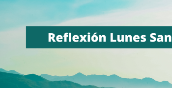 https://arquimedia.s3.amazonaws.com/101/semana-santa-2020/reflexion-lunes-santopng.png